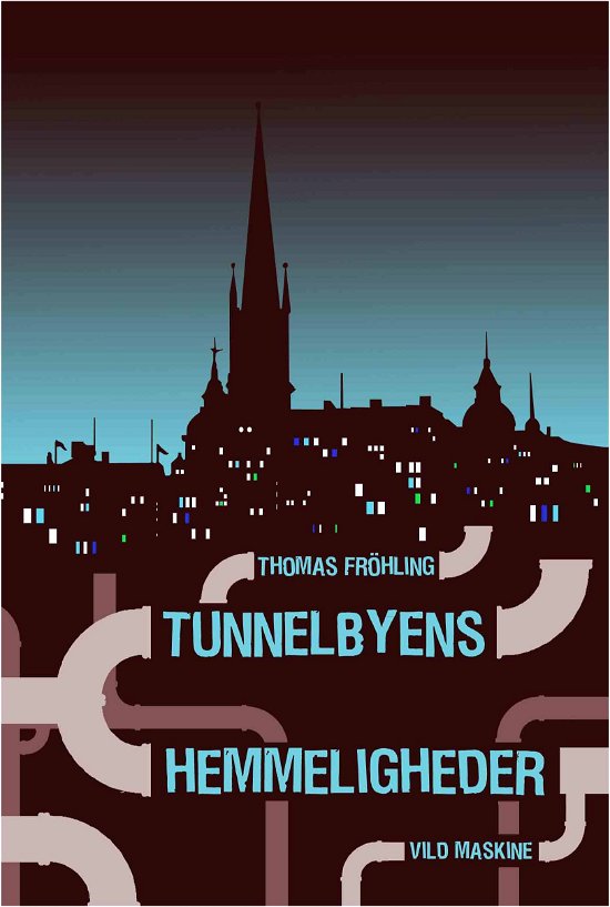 Cover for Thomas Fröhling · Tunnelbyens Hemmeligheder (Hæftet bog) [1. udgave] (2016)