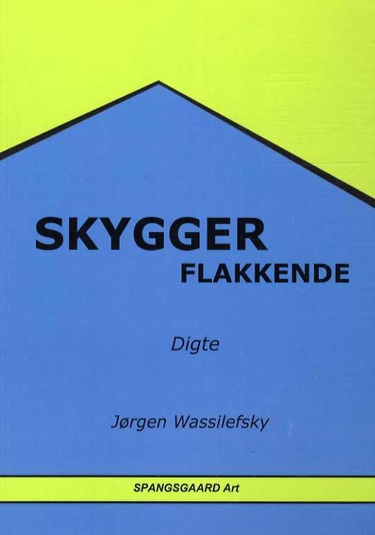Cover for Jørgen Wassilefsky · Skygger flakkende (Taschenbuch) [1. Ausgabe] (2015)