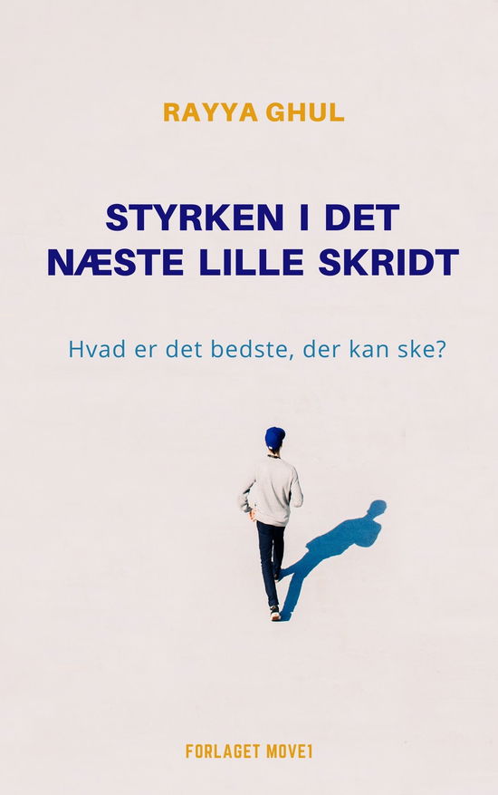 Cover for Rayya Ghul · Styrken i det næste lille skridt (Paperback Book) [1st edition] (2021)