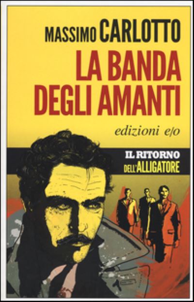 Cover for Massimo Carlotto · La banda degli amanti (Taschenbuch) (2015)