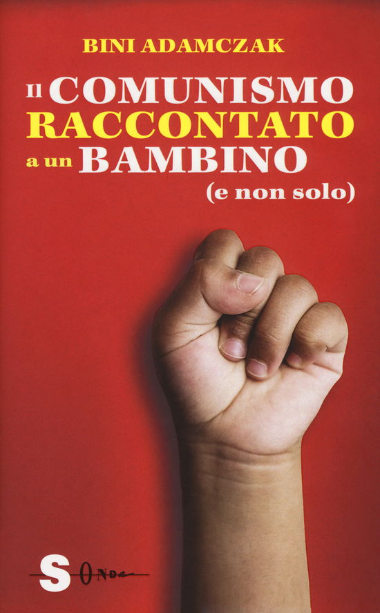 Cover for Bini Adamczak · Il Comunismo Raccontato A Un Bambino (E Non Solo) (Book)