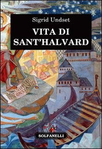 Cover for Sigrid Undset · Vita Di Sant'Halvard (Book)