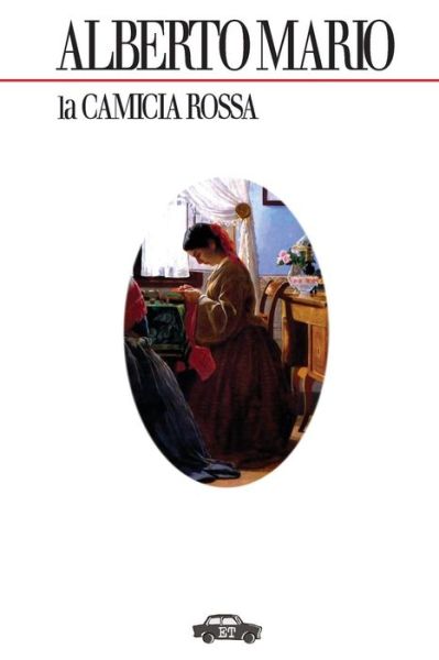 Cover for Alberto Mario · La Camicia Rossa (Taschenbuch) [Italian edition] (2009)