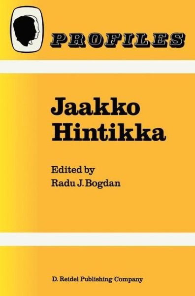 Jaakko Hintikka - Profiles - Radu J Bogdan - Bücher - Springer - 9789027724021 - 31. August 1987