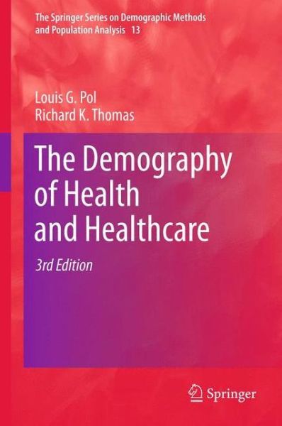 Cover for Louis G. Pol · The Demography of Health and Healthcare - The Springer Series on Demographic Methods and Population Analysis (Hardcover Book) [3rd ed. 2013 edition] (2012)