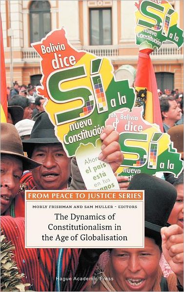 Cover for Morly Frishman · The Dynamics of Constitutionalism in the Age of Globalisation - From Peace to Justice Series (Hardcover Book) (2010)