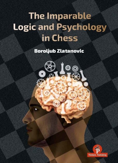 Cover for Boroljub Zlatanovic · The Imparable Logic and Psychology in Chess (Hardcover Book) [New edition] (2024)