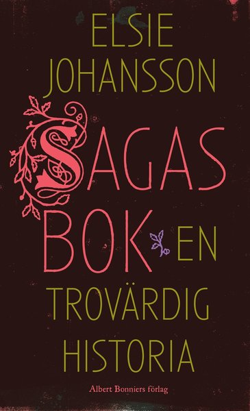 Cover for Elsie Johansson · Sagas bok : en trovärdig historia (Hardcover Book) (2014)