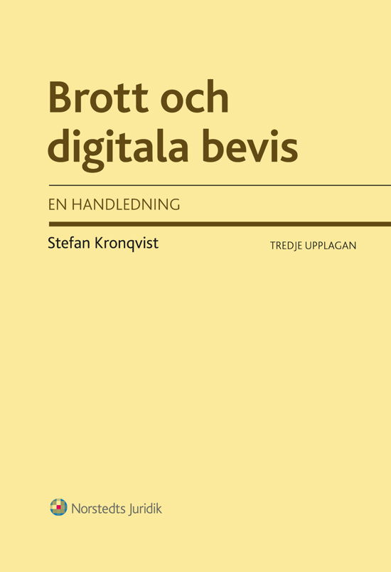 Kronqvist Stefan · Brott och digitale bevis : en handledning (3.uppl.) (Hæftet bog) (2013)