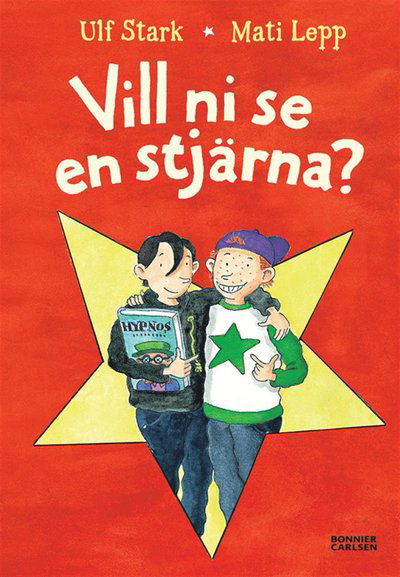 Vill ni se en stjärna? - Ulf Stark - Kirjat - Bonnier Carlsen - 9789163875021 - maanantai 18. maaliskuuta 2013