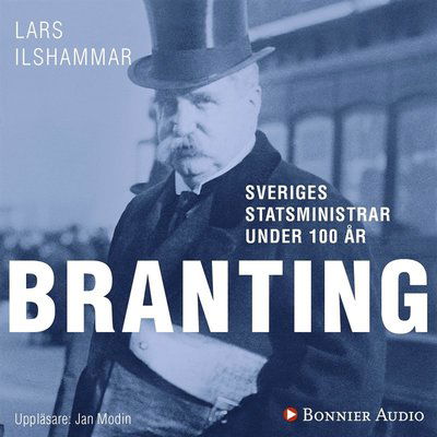 Cover for Lars Ilshammar · Sveriges statsministrar under 100 år : Hjalmar Branting (Audiobook (MP3)) (2018)