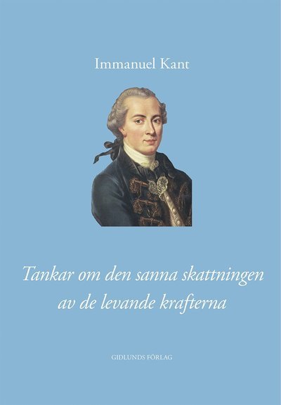 Cover for Immanuel Kant · Tankar om den sanna skattningen av de levande krafterna (Bound Book) (2018)
