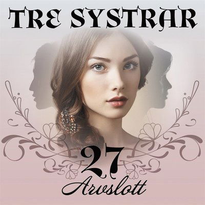 Cover for Bente Pedersen · Tre systrar: Arvslott (Książka audio (MP3)) (2020)