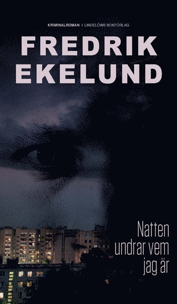 Cover for Fredrik Ekelund · Hjalmar Lindström / Monica Gren: Natten undrar vem jag är (Paperback Book) (2018)