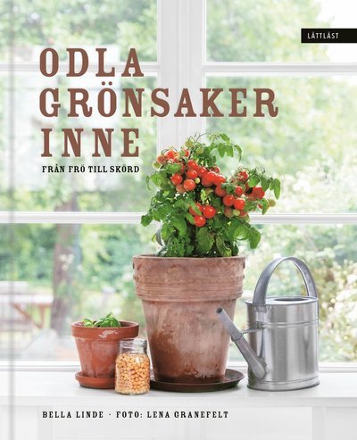 Bella Linde · Odla grönsaker inne : från frö till skörd (Bound Book) (2021)