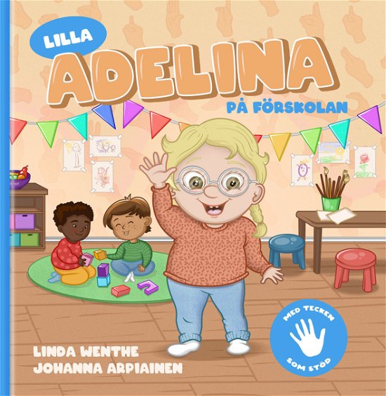 Cover for Linda Wenthe · Lilla Adelina på förskolan - Tecken som stöd (Inbunden Bok) (2024)
