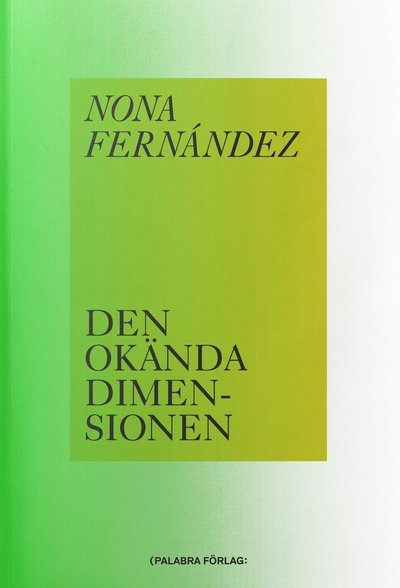 Cover for Nona Fernández · Den okända dimensionen (Buch) (2019)