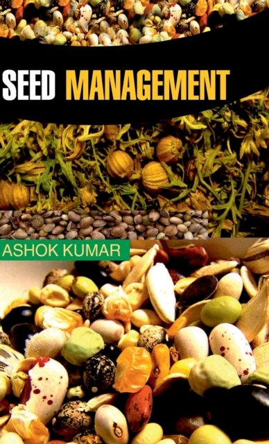 Cover for Ashok Kumar · Seed Management (Innbunden bok) (2013)