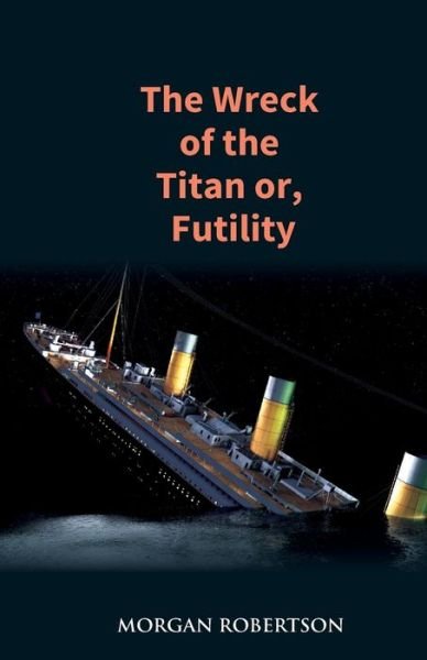 Cover for Morgan Robertson · The Wreck of the Titan (Pocketbok) (2020)