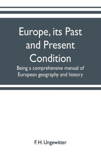 Cover for F H Ungewitter · Europe, its past and present condition (Paperback Book) (2019)