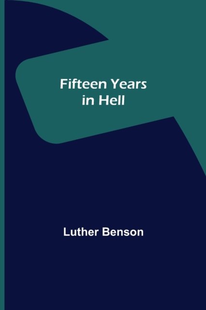 Cover for Luther Benson · Fifteen Years in Hell (Paperback Bog) (2022)