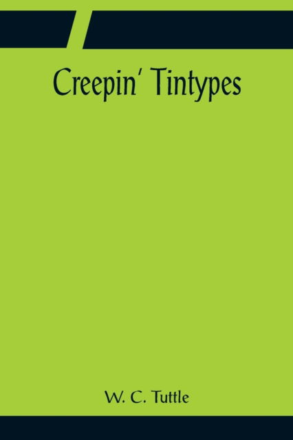 Cover for W. C. Tuttle · Creepin' Tintypes (Paperback Book) (2022)