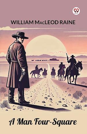 Cover for William MacLeod Raine · Man Four-Square (Edition1) (Paperback Book) (2025)