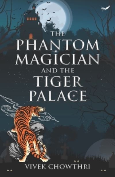 Cover for Vivek Chowthri · The Phantom Magician And The Tiger Palace (Paperback Book) (2021)