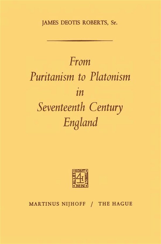 James Deotis Roberts · From Puritanism to Platonism in Seventeenth Century England (Paperback Bog) [1968 edition] (1968)
