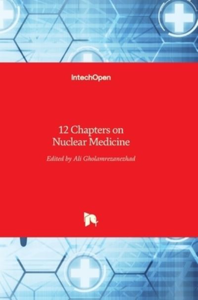 Cover for Ali Gholamrezanezhad · 12 Chapters on Nuclear Medicine (Hardcover Book) (2011)