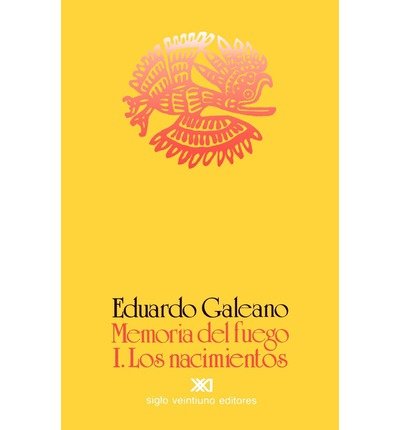 Cover for Eduardo H Galeano · Los Nacimientos - Memoria del Fuego (Paperback Book) [Spanish edition] (2000)