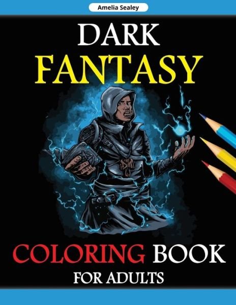 Cover for Amelia Sealey · Dark Fantasy Coloring Book for Adults (Pocketbok) (2021)