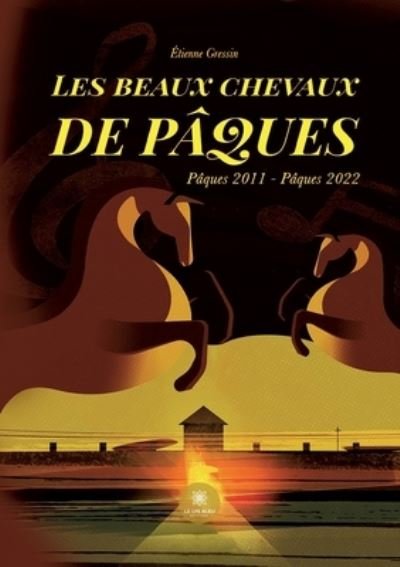 Cover for Gressin Etienne · Les beaux chevaux de Paques: Paques 2011 - Paques 2022 (Pocketbok) (2022)