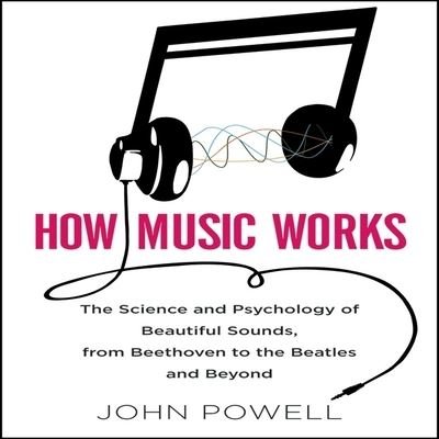 How Music Works - John Powell - Music - Gildan Media Corporation - 9798200642021 - November 24, 2010