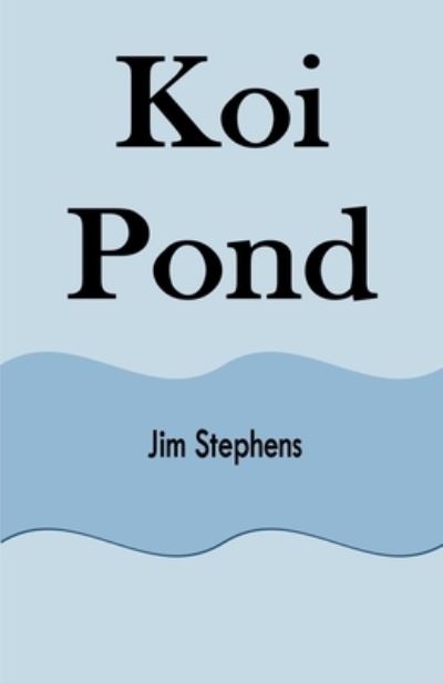 Cover for Jim Stephens · Koi Pond (Paperback Book) (2021)