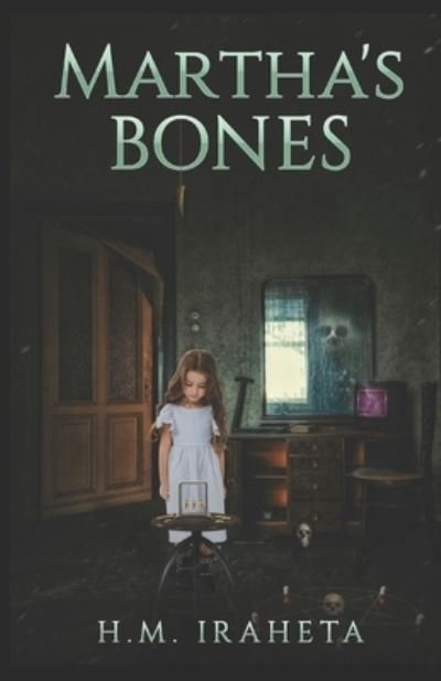 Cover for H M Iraheta · Martha's Bones (Paperback Book) (2021)