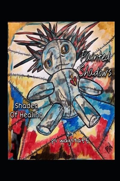 Cover for Ps Wagstaff · Painted Shadows: Shades Of Healing (Paperback Book) (2021)