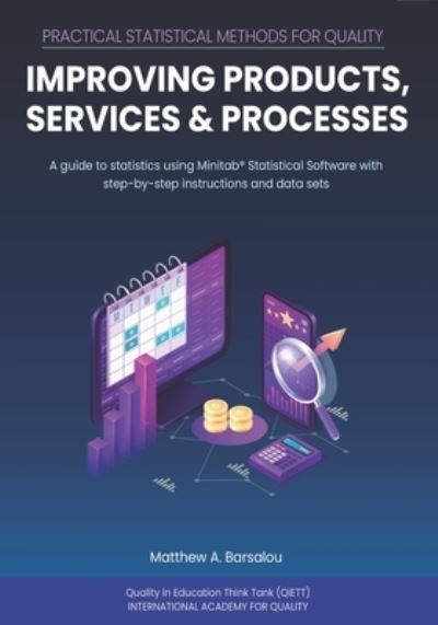Practical Statistical Methods for Quality: Improving Products, Services, and Processes - Matthew A Barsalou - Bøger - Independently Published - 9798542937021 - 25. juli 2021