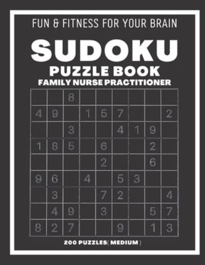 Cover for Sudoking S-K · Sudoku Book For Family Nurse Practitioner Medium: 200 Sudoku puzzles With Solutions, Puzzle Type 9x9, 4 of Puzzle Per Page (Paperback Book) (2021)