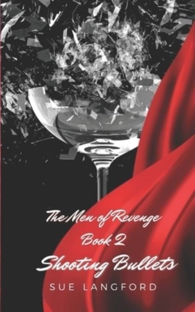 Cover for Sue Langford · Shooting Bullets: The Men of Revenge (Pocketbok) (2021)