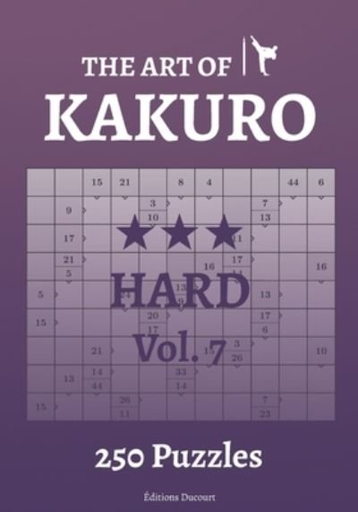 The Art of Kakuro Hard Vol.7 - The Art of Kakuro - Editions Ducourt - Livros - Independently Published - 9798547916021 - 1 de agosto de 2021