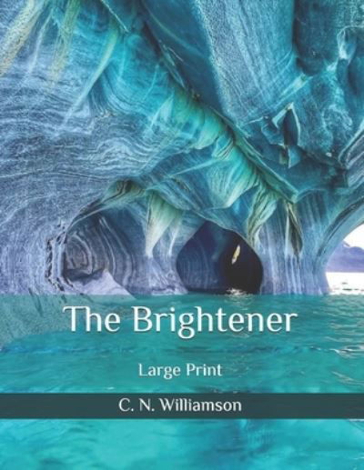 Cover for C N Williamson · The Brightener: Large Print (Taschenbuch) (2020)