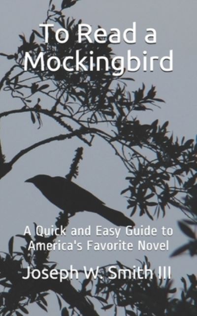 III Joseph W Smith · To Read a Mockingbird (Paperback Book) (2020)