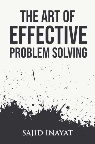 Cover for Sajid Inayat · The Art of Effective Problem Solving (Taschenbuch) (2020)