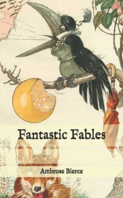 Cover for Ambrose Bierce · Fantastic Fables (Taschenbuch) (2020)