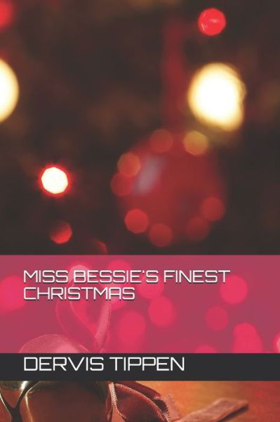 Cover for Dervis Tippen · Miss Bessie's Finest Christmas (Paperback Bog) (2021)