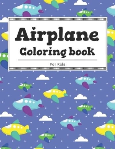Airplane coloring book - Compact Art - Libros - Independently Published - 9798589624021 - 2 de enero de 2021