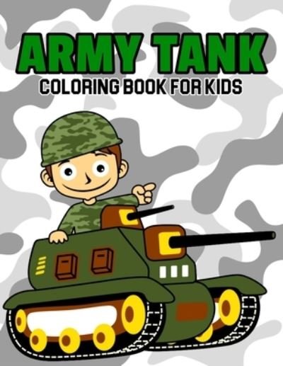 Cover for Cheesy Bear · Army Tank Coloring Book for Kids: A Coloring Book for Toddler/ Preschooler and Kids Ages 4-8 Gift for Boys &amp; Girls (Pocketbok) (2021)