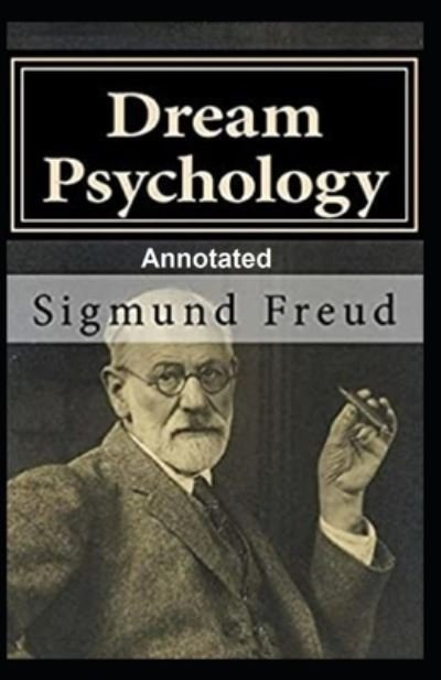 Cover for Sigmund Freud · Dream Psychology Annotated (N/A) (2021)