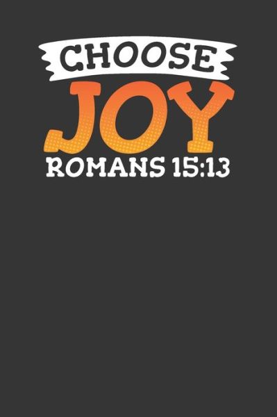 Choose Joy Romans 15 - Audrina Rose - Books - Independently Published - 9798611464021 - February 8, 2020